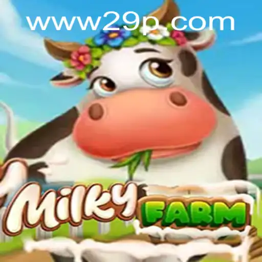 Explore the Whimsical World of MilkyFarm: A Comprehensive Guide